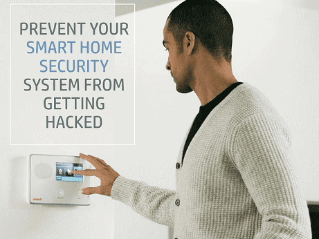 How to Prevent your Smart Home Security System from Getting Hacked