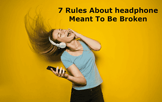 7 Rules About headphone Meant To Be Broken
