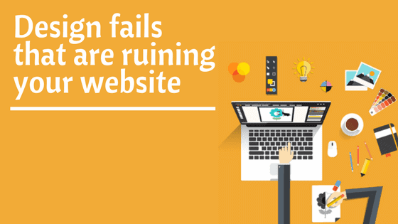 Design fails that are ruining your website