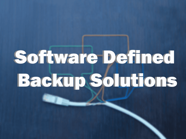 Why should SMBs deploy Software Defined Backup Solutions