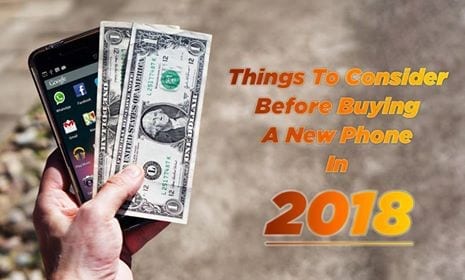 Things to Consider Before Buying a New Phone In 2018