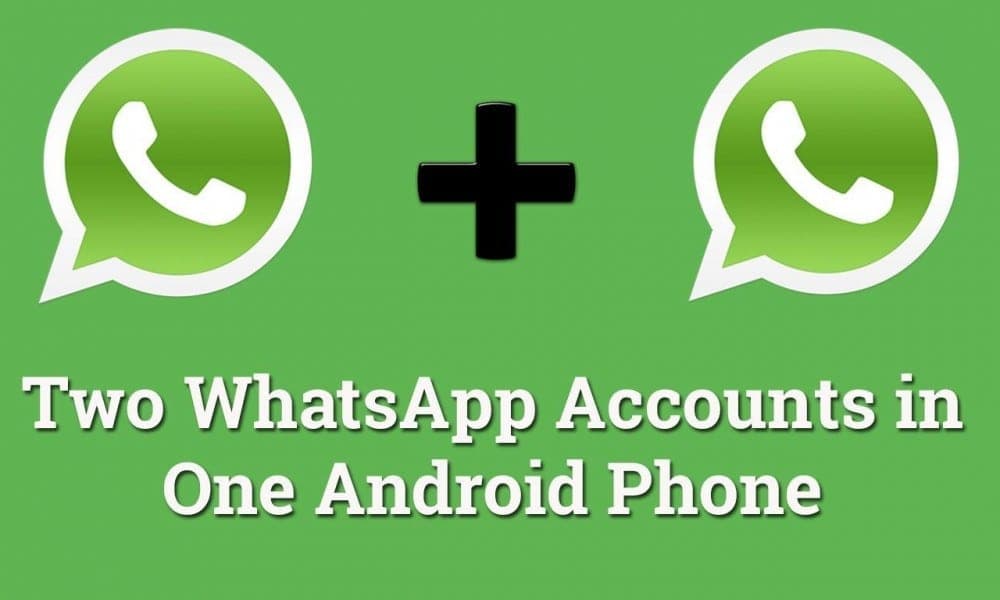 Two WhatsApp Accounts in One Android Phone