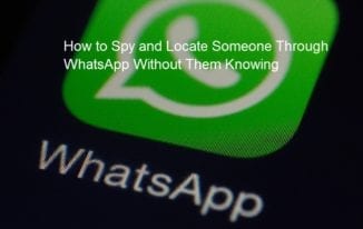 Spy and Locate Someone on WhatsApp