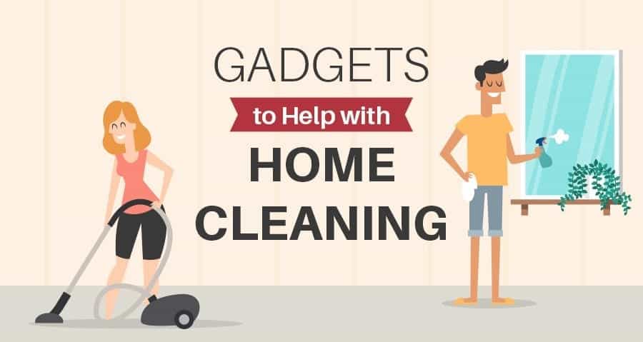 Gadgets to Help in home Cleaning
