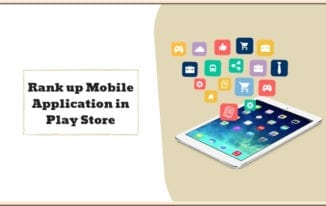 Top 5 Tricks to Rank up Your Mobile Application in Play Store
