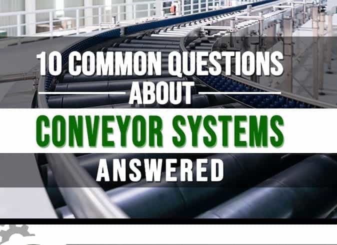 All You Need to Know About Conveyor Systems 10 Common Questions from Business Owners Answered Infographic1