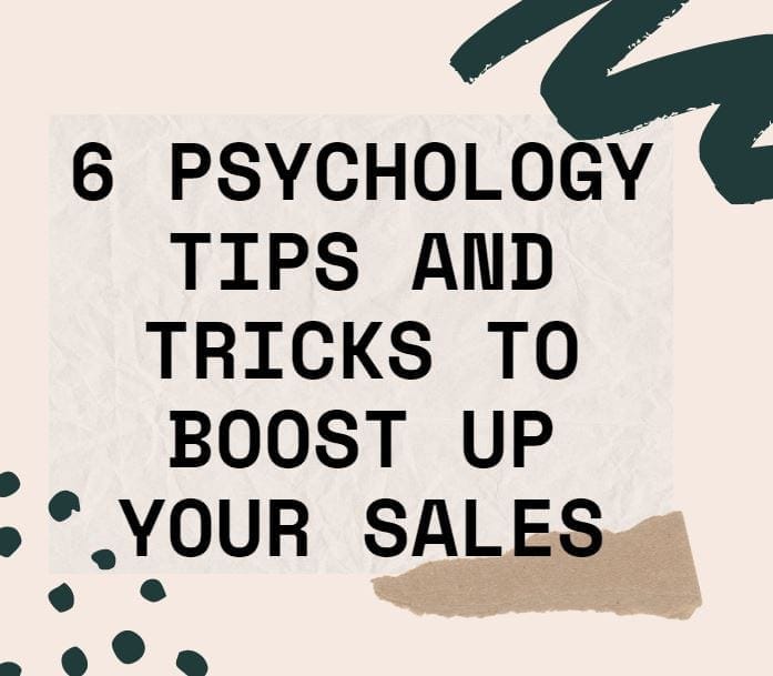 6 Psychology Tips and Tricks to Boost up Your Sales