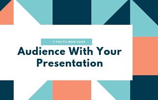 6 Tips to Wow Audience with your Presentation