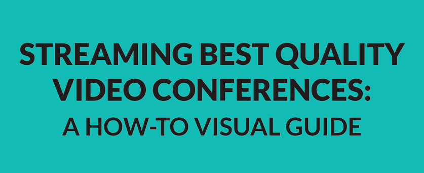 streaming best quality video conferences