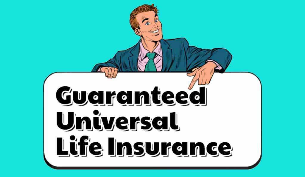 Guaranteed Universal Life Insurance