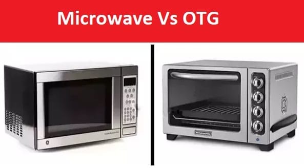 OTG Vs Microwave Oven