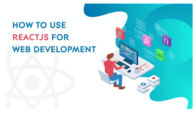 How to Use ReactJS for Web Development