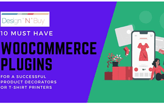 10 Must Have WooCommerce Plugins for a Successful Online T-shirt Printing Store