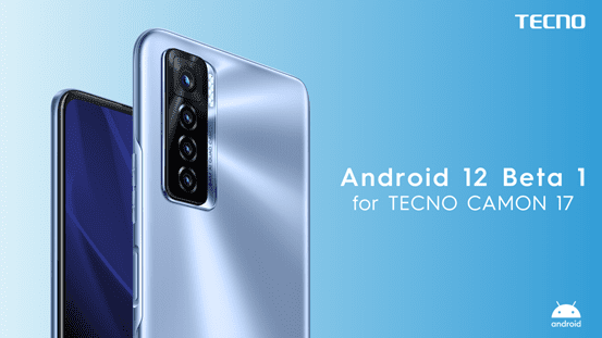 Tecno Camon 17 Android 12 Beta 1