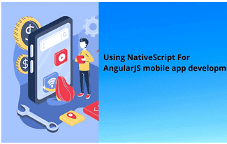 Using NativeScript For AngularJS Mobile App Development