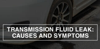 Causes and Symptoms of Transmission Fluid Leak