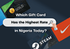Which Gift Card Has the Highest Rate in Nigeria