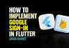 How to Implement Google Sign in in Flutter