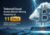 TokensCloud Scales Bitcoin Mining Capacity to 11 EH per Second