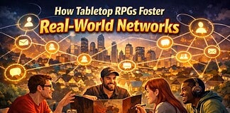 How Tabletop RPGs Foster Real-World Networks
