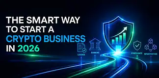 The Smart Way to Start a Crypto Business in 2026