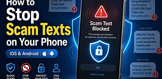 How to Stop Scam Texts on Your Phone (iOS & Android): 2026 Guide How to Stop Scam Texts