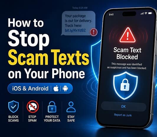 How to Stop Scam Texts on Your Phone (iOS & Android): 2026 Guide How to Stop Scam Texts