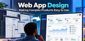 Web App Design: What Makes Complex Products Easy to Use Web App Design: What Makes Complex Products Easy to Use